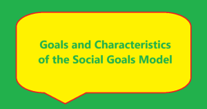 Goals and Characteristics of the Social Goals Model